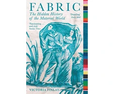KNYGA Victoria Finlay Fabric, The Hidden History of the Material World