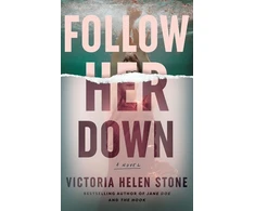 KNYGA Victoria Helen Stone Follow Her Down, A Novel