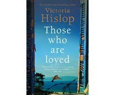 KNYGA Victoria Hislop Those Who Are Loved, The compelling Number One Sunday Times bestseller, 'A Must Read'