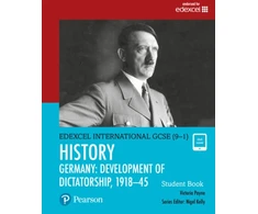 KNYGA Victoria Payne Payne Victoria Pearson Edexcel International GCSE (9-1) History: Development of Dictatorship: Germany, 1918–45 Student Book