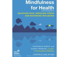 KNYGA Vidyamala Penman Dr. Danny; Burch Mindfulness for Health, A practical guide to relieving pain, reducing stress and restoring wellbeing