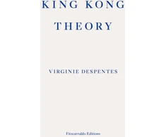 KNYGA Virginie Despentes Despentes Virginie King Kong Theory