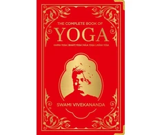 KNYGA Swami Vivekananda The Complete Book of Yoga: KARMA YOGA | BHAKTI YOGA | RAJA YOGA | JNANA YOGA: Deluxe Hardbound Edition