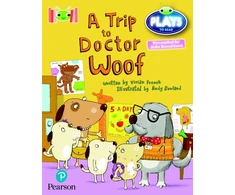 KNYGA Vivian French Bug Club Reading Corner: Age 4-7: Julia Donaldson Plays: A Trip to Doctor Woof