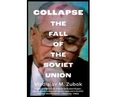 KNYGA Vladislav M Zubok Collapse, The Fall of the Union