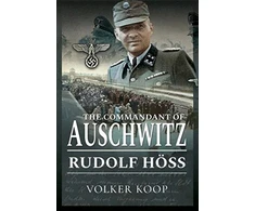 KNYGA Volker Koop Commandant of Auschwitz