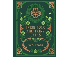KNYGA W B Yeats Yeats W B Irish Folk and Fairy Tales