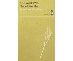 KNYGA Wangari Maathai World We Once Lived In