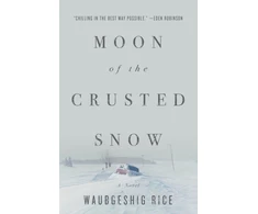 KNYGA Waubgeshig Rice Moon of the Crusted Snow