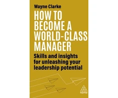 KNYGA Wayne Clarke How to Become a World-Class Manager