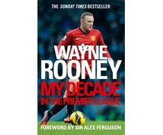 KNYGA Wayne Rooney: My Decade in the Premier League