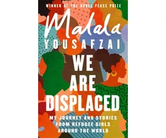 KNYGA Yousafzai Malala We Are Displaced: My Journey and Stories from Refugee Girls Around the World - From Nobel Peace Prize Winner Malala Yousafzai