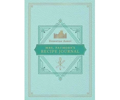 KNYGA Weldon Weldon Owen Owen Weldon Official Downton Abbey Mrs. Patmore's Recipe Journal