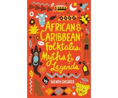 KNYGA Wendy Shearer African and Caribbean Folktales, Myths and Legends