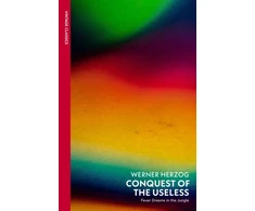 KNYGA Werner Herzog Conquest of the Useless, Fever Dreams in the Jungle