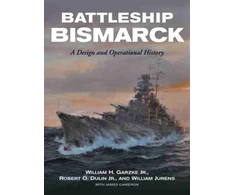 KNYGA William H. Garzke Jr. Garzke, William H, Jr.; Dulin, Robert O. Battleship Bismarck: A Design and Operational History
