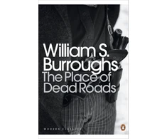KNYGA William S Burroughs Place of Dead Roads