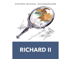 KNYGA William Shakespeare Oxford School Shakespeare: Richard II