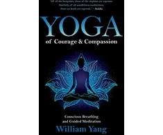 KNYGA William Yang Yoga of Courage and Compassion, Conscious Breathing and Guided Meditation