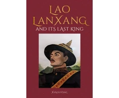 KNYGA Xanouvong Lao LanXang and Its Last King