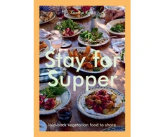 KNYGA Xanthe Gladstone Stay for Supper, Laid-back Vegetarian Food to Share