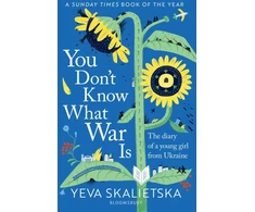 KNYGA Yeva Skalietska You Don't Know What War Is, The Diary of a Young Girl From Ukraine