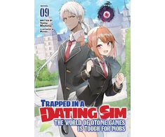 KNYGA Yomu Mishima Trapped in a Dating Sim: The World of Otome Games is Tough for Mobs (Light Novel) Vol. 9