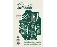 KNYGA Yoshifumi Miyazaki Miyazaki Yoshifumi Walking in the Woods: Go back to nature with the Japanese way of shinrin-yoku
