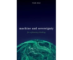 KNYGA Yuk Hui Machine and Sovereignty
