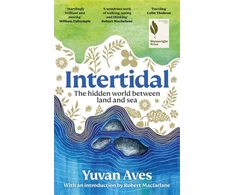 KNYGA Yuvan Aves Intertidal, The hidden world between land and sea: LONGLISTED FOR THE WAINWRIGHT PRIZE!