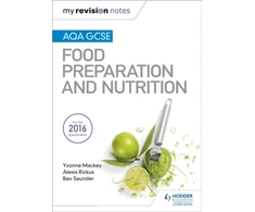KNYGA Yvonne Mackey My Revision Notes: AQA GCSE Food Preparation and Nutrition