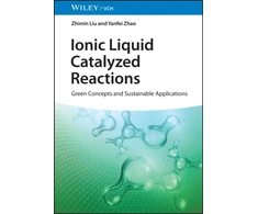 KNYGA Z. Liu Academy Ionic Liquid Catalyzed Reactions: Žalias Concepts and Sustainable Applications