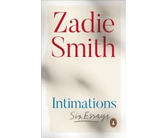 KNYGA Zadie Smith Intimations, Six Essays