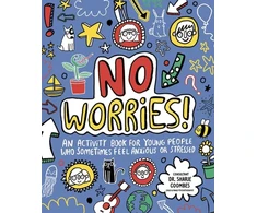 KNYGA Zanna Davidson No Worries! Mindful Kids, An activity book for children who sometimes feel anxious or stressed