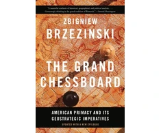 KNYGA Zbigniew K Brzezinski Grand Chessboard, American Primacy and Its Geostrategic Imperatives