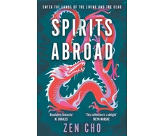 KNYGA Zen Cho Spirits Abroad, This award-winning collection, inspired by Asian myths and folklore, will entertain and delight