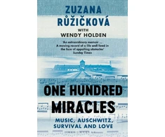 KNYGA Zuzana Ruzickova One Hundred Miracles, Music, Auschwitz, Survival and Love