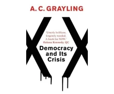 KNYGA A C Grayling Democracy and Its Crisis