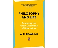 KNYGA A C Grayling Philosophy and Life, Exploring the Great Questions of How to Live