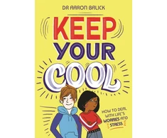 KNYGA Aaron Balick Keep Your Cool: How to Deal with Life's Worries and Stress