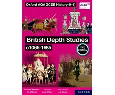 KNYGA Aaron Wilkes Oxford AQA GCSE History (9-1): British Gylis Studies c1066-1685 Student Book Second Edition