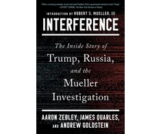 KNYGA Aaron Zebley Interference, The Inside Story of Trump, Russia, and the Mueller Investigation