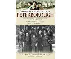KNYGA Abigail Hamilton Thompson Struggle and Suffrage in Peterborough
