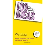 KNYGA Adam Bushnell 100 Ideas for Primary Teachers: Writing