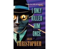 KNYGA Adam Christopher I Only Killed Him Once - LA Trilogy #3