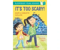 KNYGA Adam Guillain It's Too Scary! A Bloomsbury Young Reader