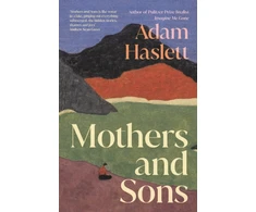 KNYGA Adam Haslett Mothers and Sons