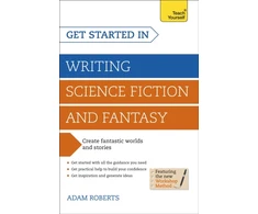 KNYGA Adam Roberts Get Started in Writing Science Fiction and Fantasy