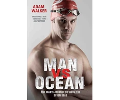 KNYGA Adam Walker Man vs Ocean - One Man's Journey to Swim The World's Toughest Oceans