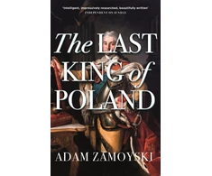 KNYGA Adam Zamoyski Last King Of Poland